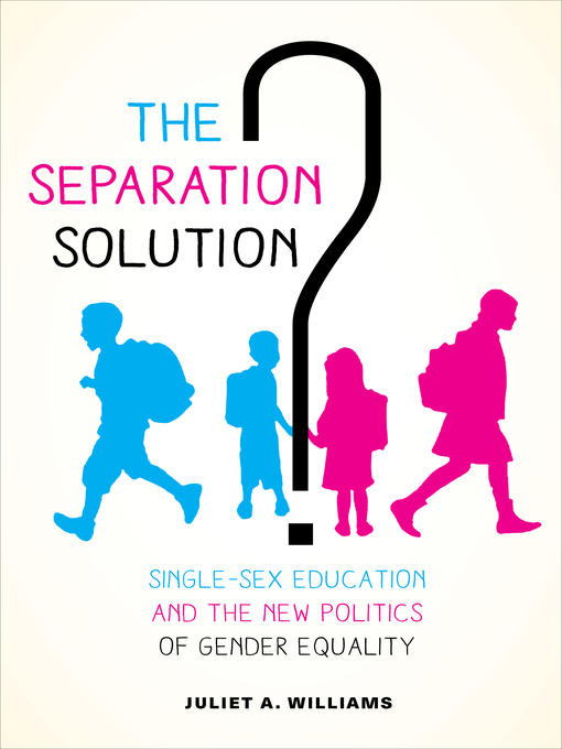 Title details for The Separation Solution? by Juliet A. Williams - Available